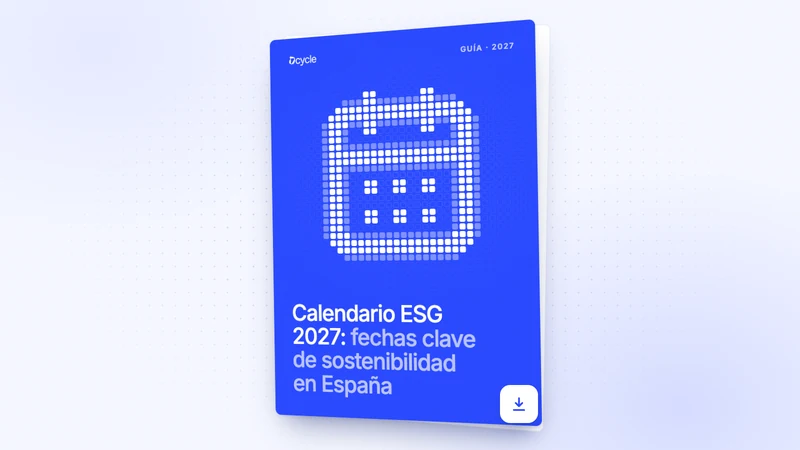 Calendario ESG 2027: fechas clave de sostenibilidad en España